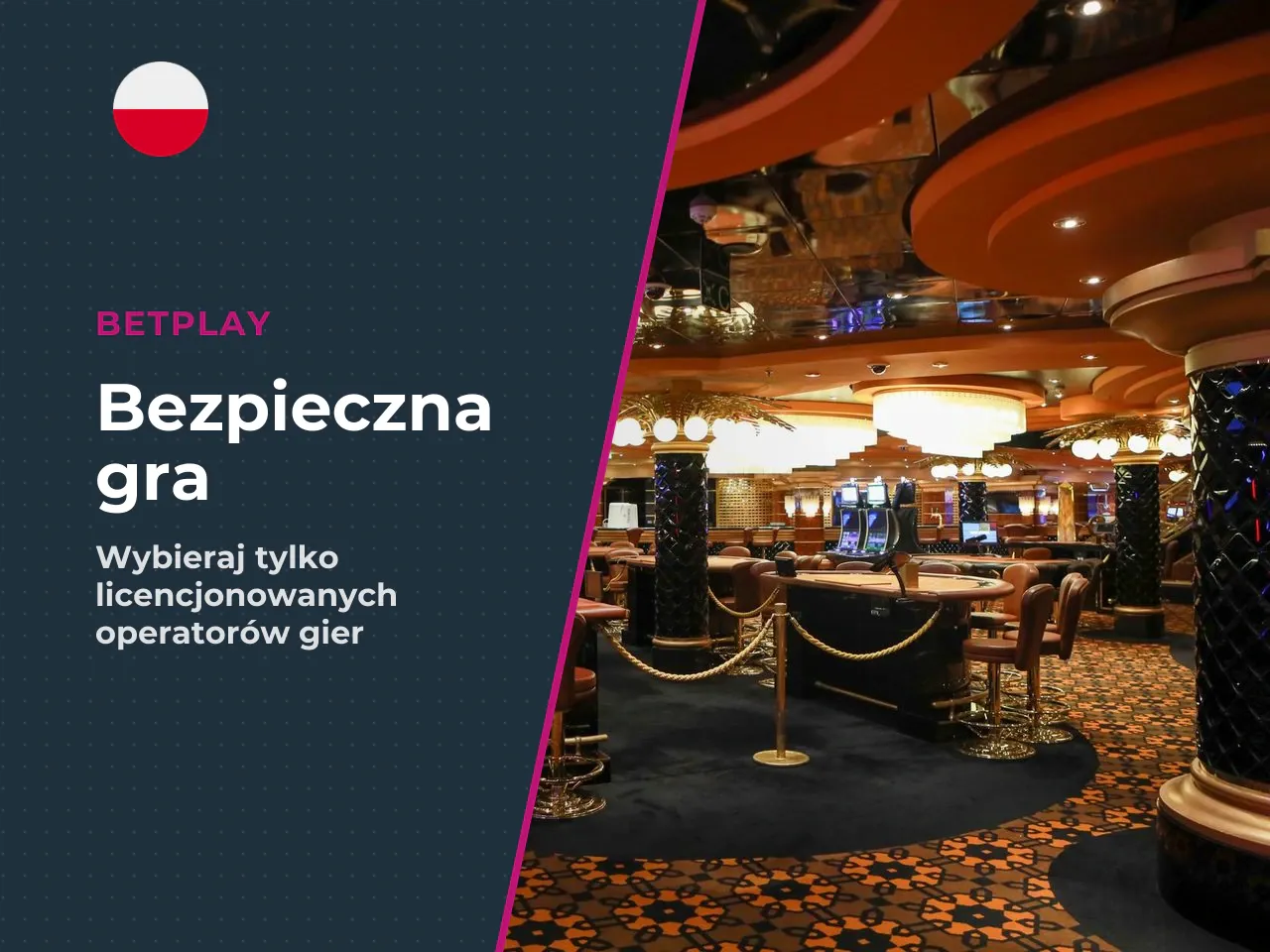 Po pierwsze szukaj licencjonowanych operatorów objętych